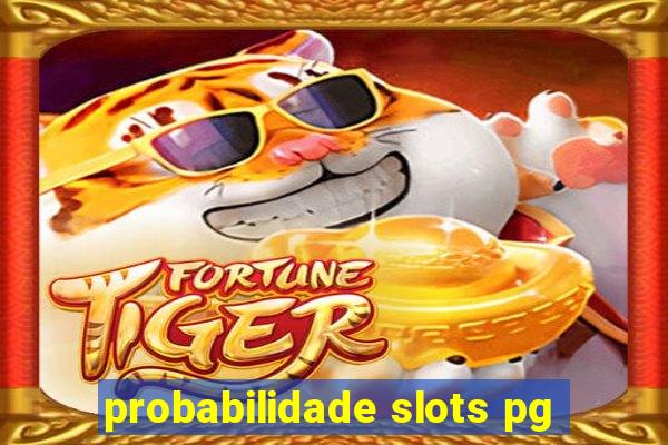 probabilidade slots pg